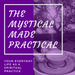 Introduction To The Mystical Made Practical Podcast